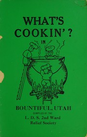 Front cover of What's cookin'? by Utah). Relief Society Church of Jesus Christ of Latter-day Saints. Bountiful 10th Ward (Bountiful