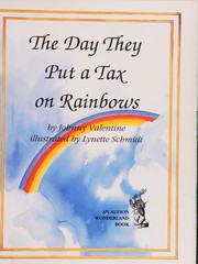 Front cover of The day they put a tax on rainbows by Johnny Valentine