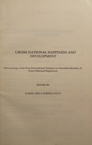 Front cover of Gross national happiness and development by International Seminar on Operationalization of Gross National Happiness (1st 2004 Thimphu, Bhutan)