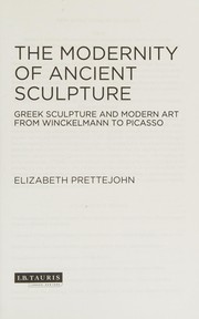 Front cover of Modernity of Ancient Sculpture by Elizabeth Prettejohn