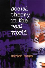 Front cover of Social theory in the real world by Steven Miles