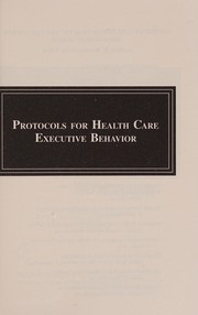 Front cover of Protocols for health care executive behavior by Carson F. Dye