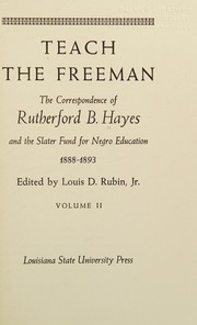 Cover of Teach the freeman by Rutherford Birchard Hayes