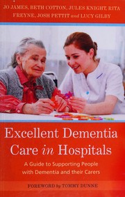 Front cover of Excellent Dementia Care in Hospitals by Jo James
