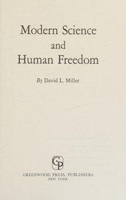 Front cover of Modern science and human freedom by Miller, David L.