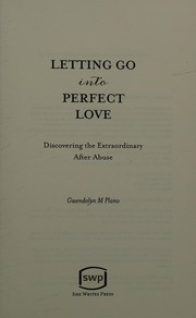 Front cover of Letting Go into Perfect Love by Gwendolyn M. Plano