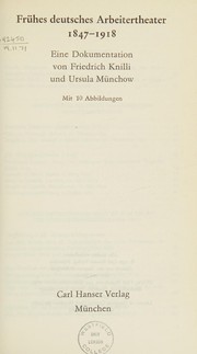 Front cover of Frühes deutsches Arbeitertheater, 1847-1918 by Friedrich Knilli