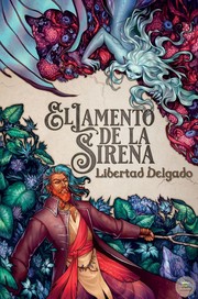 Front cover of El lamento de la Sirena by Libertad Delgado