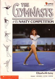 Front cover of Nasty Competition (The Gymnasts, No 15) by Elizabeth Levy