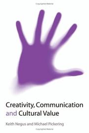 Cover of Creativity, communication, and culture value by Keith Negus