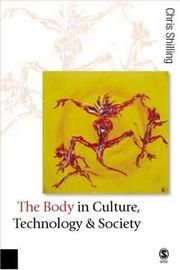 Front cover of The body in culture, technology and society by Chris Shilling