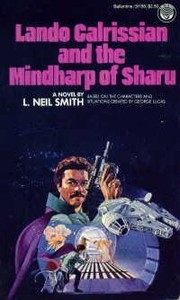 Cover of Star Wars - The Adventures of Lando Calrissian - Lando Calrissian and the Mindharp of Sharu by L. Neil Smith