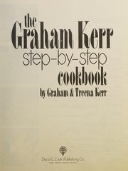 Cover of The Graham Kerr step-by-step cookbook by Graham Kerr