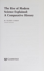Front cover of The rise of modern science explained by H. Floris Cohen