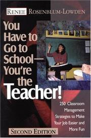 Front cover of You have to go to school-- you're the teacher! by Renee Rosenblum-Lowden