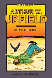 Front cover of The will of the tribe by Arthur William Upfield