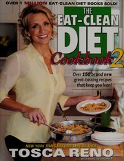 Front cover of The Eat-Clean Diet Cookbook 2 by Tosca Reno