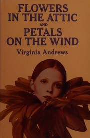 Front cover of Flowers in the Attic / Petals on the Wind by V.C. Andrews
