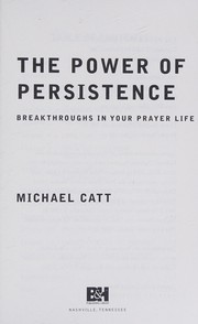 Cover of The power of persistence by Michael Catt