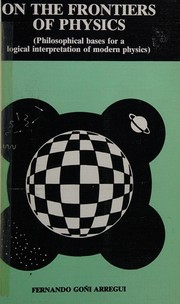 Cover of On The Frontiers Of Physics---(Philosophical bases for a logical interpretation of modern physics) by Fernando Goni Arregui