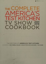 Front cover of The complete America's test kitchen TV show cookbook, 2001-2018 by Carl Tremblay