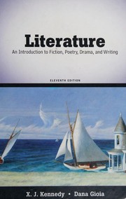 Front cover of Literature--An Introduction to Fiction, Poetry, Drama and Writing--Eleventh Edition by Kennedy, X. & Gioia, D.
