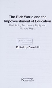 Front cover of The Rich World and the Impoverishment of Education by DAVE HILL