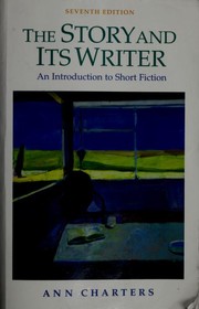 Front cover of The Story and Its Writer--Seventh Edition by Ann Charters