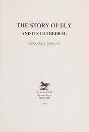 Front cover of The story of Ely and its cathedral by Bernard E. Dorman