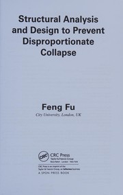 Cover of Structural Analysis and Design to Prevent Disproportionate Collapse by Feng Fu