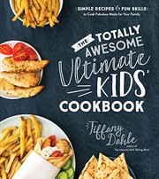 Front cover of Totally Awesome Ultimate Kids Cookbook by Tiffany Dahle