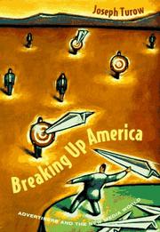 Cover of Breaking Up America by Joseph Turow