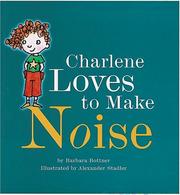 Front cover of Charlene loves to make noise by Barbara Bottner