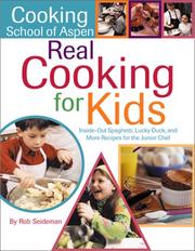 Front cover of Real Cooking for Kids by Rob Seideman