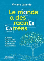 Front cover of Le monde a des racines carrées by Viviane Lalande