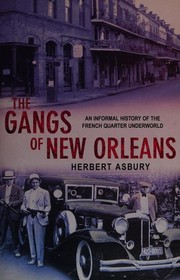 Front cover of The Gangs of New Orleans by Herbert Asbury