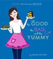 Front cover of The Good, the Bad, and the Yummy by Adina Steiman