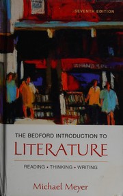 Front cover of The Bedford Introduction to Literature -- Reading, Thinking, Writing -- Seventh Edition by Michael Meyer