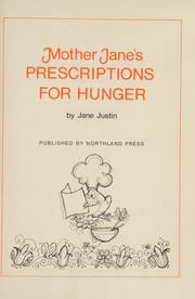 Cover of Mother Jane's prescriptions for hunger by Jane Justin