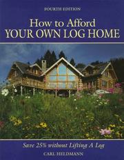 Front cover of How to afford your own log home by Carl Heldmann
