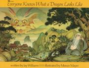 Front cover of Everyone Knows What a Dragon Looks Like by Jay Williams