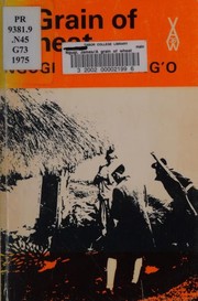 Front cover of A grain of wheat by Ngũgĩ wa Thiongʼo