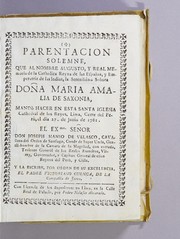 Front cover of Parentacion solemne, que al nombre augusto, y real memoria de la catholica reyna de las Españas, y emperatriz de las Indias, la serenissima señora doña Maria Amalia de Saxonia, mandò hacer en esta santa iglesia Cathedral de Los Reyes, Lima, corte del Perù, el dia 27. de junio de 1761 by Victoriano Cuenca