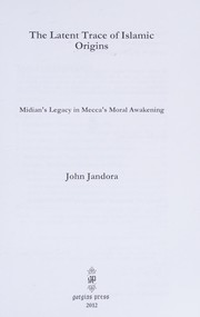 Front cover of The Latent Trace of Islamic Origins by John Walter Jandora