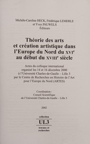 Front cover of Théorie des arts et création artistique dans l'Europe du Nord du XVIe au débutdu XVIIIe siècle by Université Charles de Gaulle Lille 3, Centre de recherches en histoire de l'  art pour l'Europe du Nord