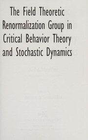 Cover of The field theoretic renormalization group in critical behavior theory and stochastic dynamics by A. N. Vasil'ev