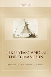Front cover of Three years among the Comanches by Nelson Lee