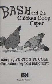 Front cover of Bash and the Chicken Coop Caper by Burton W. Cole