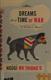 Front cover of Dreams in a Time of War by Ngũgĩ wa Thiongʼo