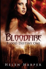 Cover of Bloodfire (Blood Destiny #1) by Helen Harper